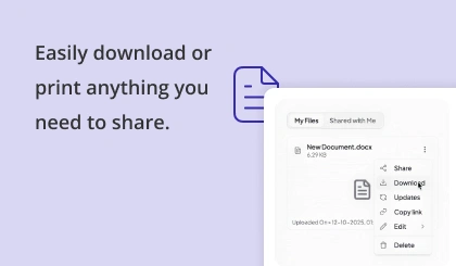 Easily download or print anything you need to share